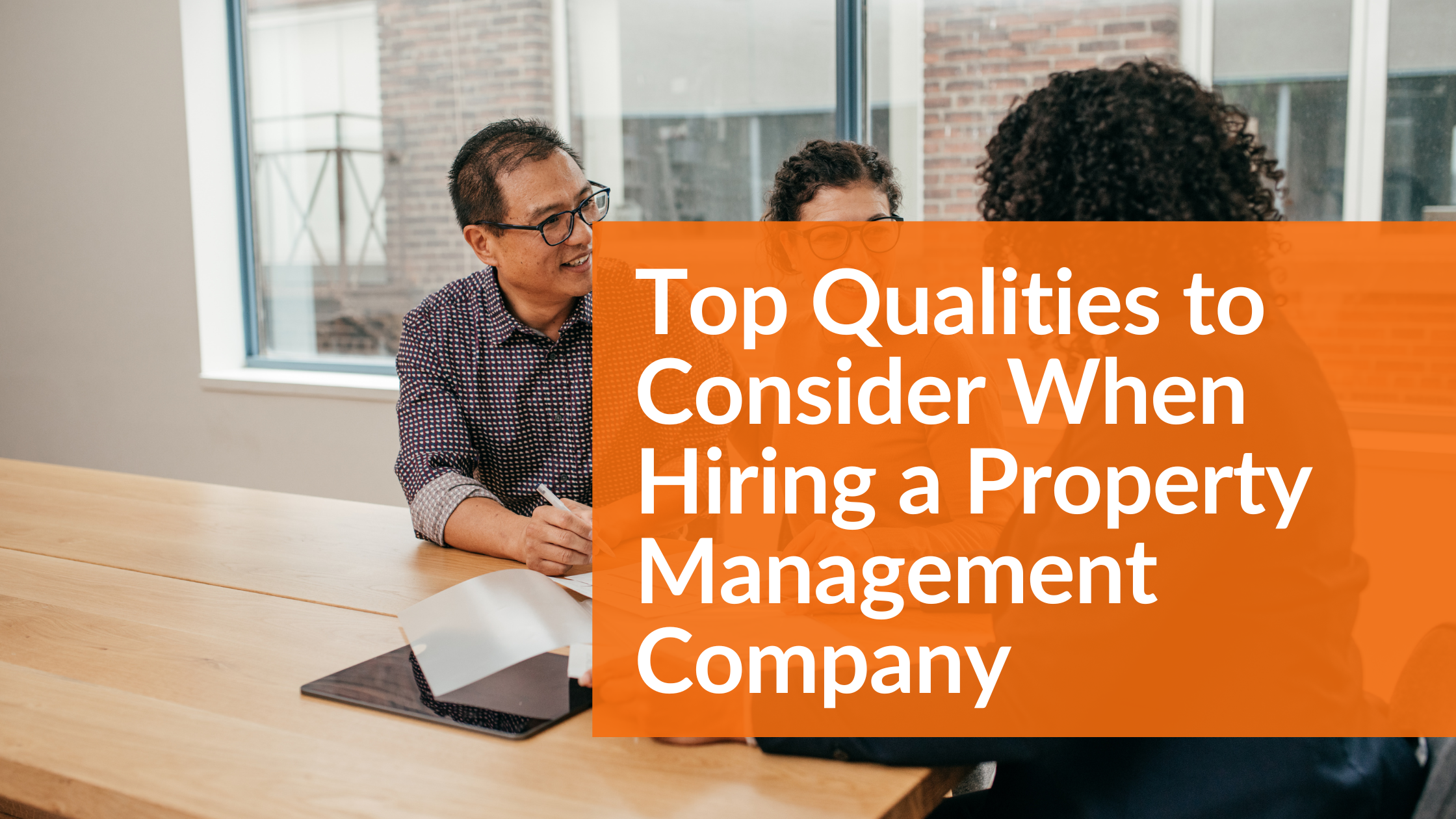Top Qualities to Consider When Hiring a Property Management Company